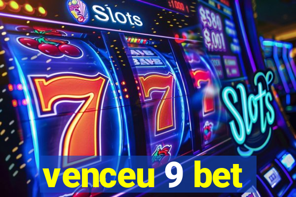 venceu 9 bet